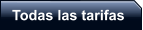 Todas las tarifas